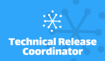 Technical Release Coordinator Technical Release Coordinator