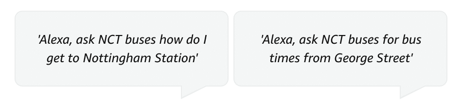 Speech bubbles with "Alexa, ask NCT buses how do I get to Nottingham Station" and "Alex, ask NCT buses for bus times from George Street"