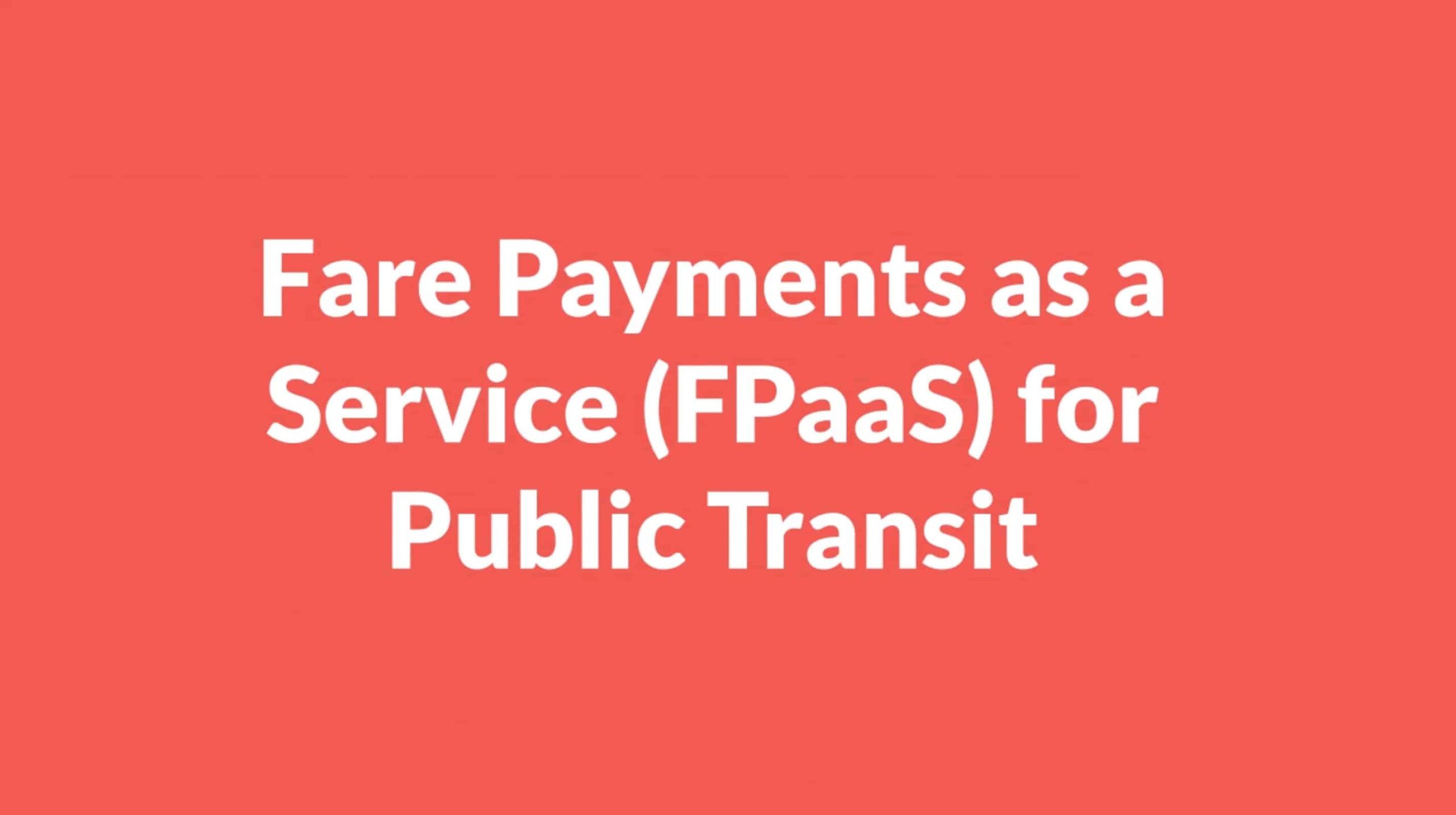 Introducing Fare Payments-as-a-Service