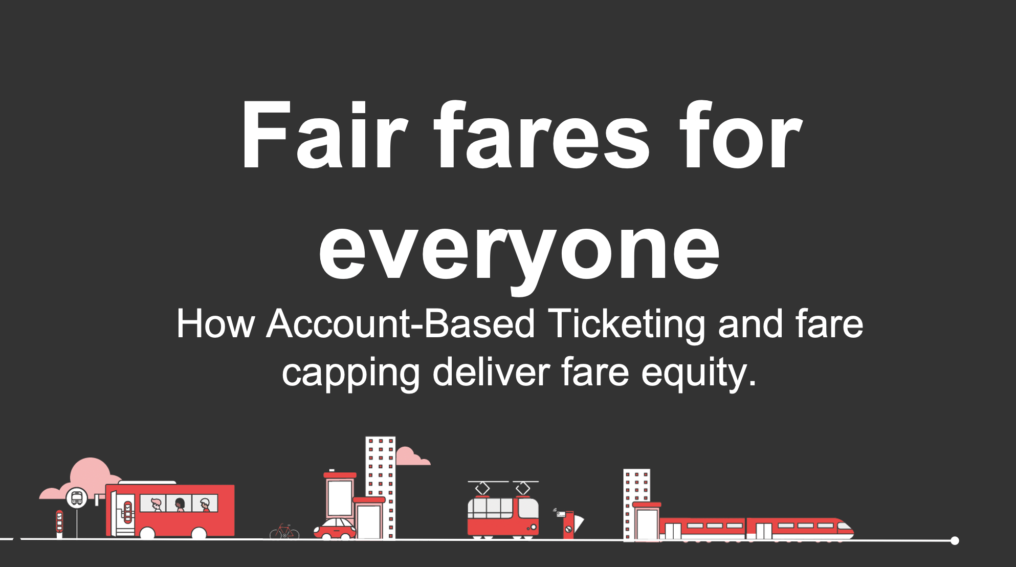 fair fares: Account-Based Ticketing